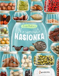 Niesamowite nasionka - Podleś Ewa - książka