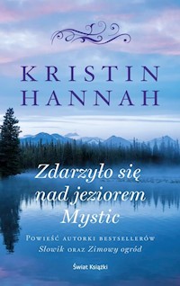 Zdarzyło się nad jeziorem Mystic - Kristin Hannah - ebook + audiobook + książka