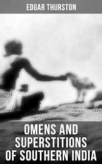 OMENS AND SUPERSTITIONS OF SOUTHERN INDIA - Edgar Thurston - ebook