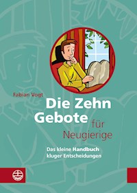 Die Zehn Gebote für Neugierige - Vogt Fabian - ebook