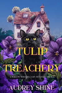 Tulip Treachery (A Willow Wisteria Cozy Mystery—Book Four) - Audrey Shine - ebook