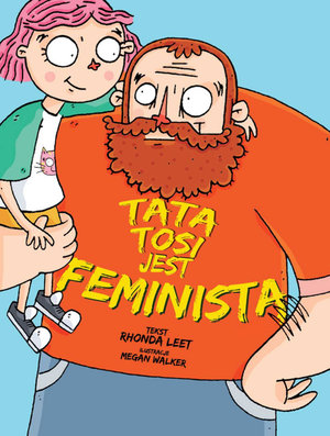 Tata Tosi jest feministą - Rhonda Leet, Megan Walker - książka