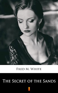 The Secret of the Sands - Fred M White - ebook