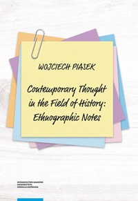Contemporary thought in the field of history ethnographic notes - Piasek Wojciech - książka