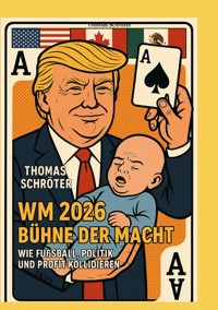 WM 2026 Bühne der Macht - Thomas Schröter - ebook