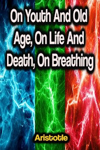 On Youth And Old Age, On Life And Death, On Breathing - Aristotle - ebook