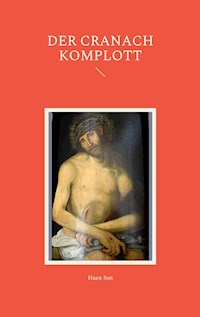 Der Cranach Komplott - Haen Son - ebook