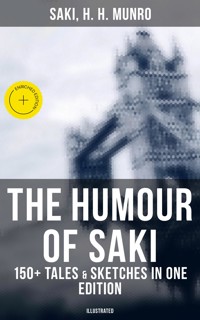 The Humour of Saki - 150+ Tales & Sketches in One Edition (Illustrated) - Saki - ebook