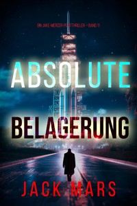 Absolute Belagerung (Ein Jake-Mercer-Politthriller – Band 11) - Jack Mars - ebook