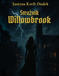 Strażnik Willowbrook - Justyna Kreft-Dudek - ebook