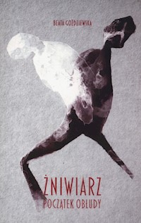 Żniwiarz poczatek obłudy - Beata Goździewska - książka