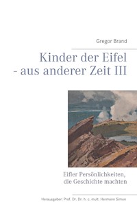 Kinder der Eifel - aus anderer Zeit III - Gregor Brand - ebook