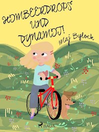Himbeerdrops und Dynamit - Maj Bylock - ebook