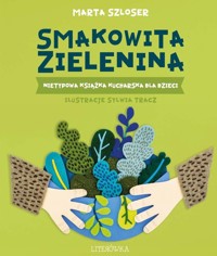 Smakowita zielenina - Marta Szloser - książka
