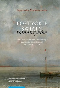 Poetyckie światy romantyków - Markuszewska Agnieszka - książka