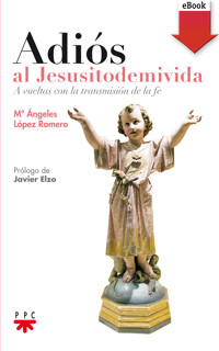 Adiós al Jesusitodemivida - María Ángeles López Romero - ebook