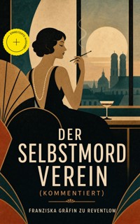 Der Selbstmordverein (Kommentiert) - Franziska Gräfin zu Reventlow - ebook