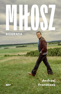 Miłosz. Biografia - Andrzej Franaszek - ebook + książka