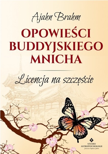 Opowieści buddyjskiego mnicha. Licencja na szczęście - Ajahn Brahm - ebook + książka