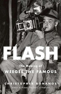 Flash. The Making of Weegee the Famous - Bonanos Christopher - książka
