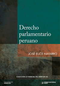 Derecho parlamentario peruano - José Elice Navarro - ebook