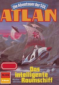 Atlan 612: Das intelligente Raumschiff - Peter Terrid - ebook