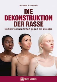Die Dekonstruktion der Rasse - Andreas Vonderach - ebook