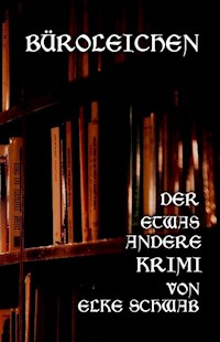 Büroleichen - Elke Schwab - ebook