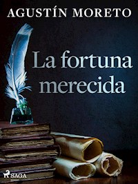 La fortuna merecida - Agustín Moreto - ebook