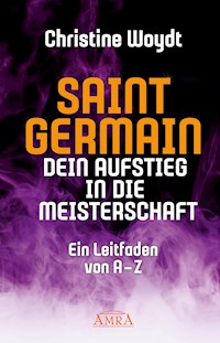 SAINT GERMAIN. Dein Aufstieg in die Meisterschaft - Christine Woydt - ebook