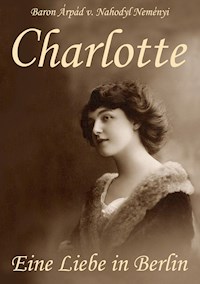 Charlotte - Árpád Baron von Nahodyl Neményi - ebook