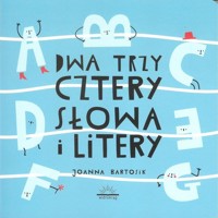 Dwa Trzy Cztery Słowa i Litery - Bartosik Joanna - książka