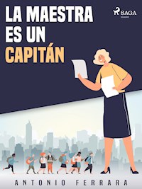 La maestra es un capitán - Antonio Ferrara - ebook