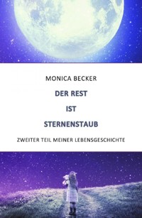 Der Rest ist Sternenstaub - Monica Becker - ebook