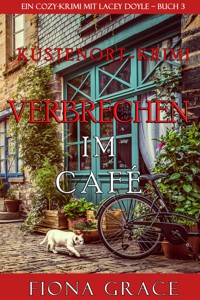 Verbrechen im Café (Ein Cozy-Krimi mit Lacey Doyle – Buch 3) - Fiona Grace - ebook