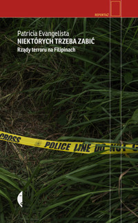 Niektórych trzeba zabić. Rządy terroru na Filipinach - Patricia Evangelista - ebook + książka