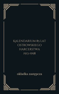 Kalendarium 85 lat ostrowskiego harcerstwa 1913-1998 - zbiorowa praca - ebook