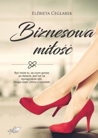 Biznesowa miłość - Elżbieta Ceglarek - ebook + książka