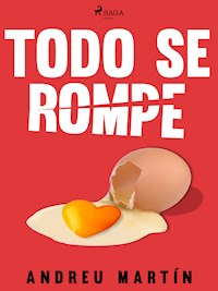 Todo se rompe - Andreu Martín - ebook
