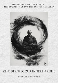 Zen: Der Weg zur inneren Ruhe - Stanley Gottwald - ebook
