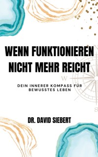 Wenn Funktionieren nicht mehr reicht - David Siebert - ebook