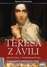 Teresa z Avili Mistyczka z temperamentem - Czerwińska Renata - książka