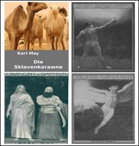 4 Karl May Bestseller: Die Sklavenkarawane-In den Kordilleren-Orangen und Datteln-Friede auf Erden. - Otmar Trierweiler - ebook