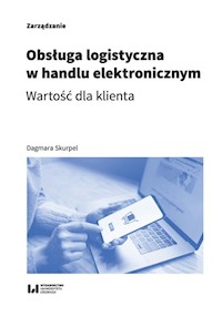 Obsługa logistyczna w handlu elektronicznym - Dagmara Skurpel - książka