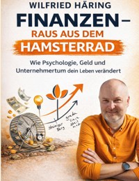 Finanzen - Raus aus dem Hamsterrad - Wilfried Häring - ebook