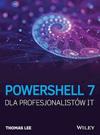 PowerShell 7 dla Profesjonalistów IT - Lee Thomas - książka
