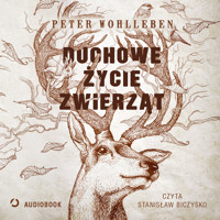 Duchowe życie zwierząt - Peter Wohlleben - audiobook