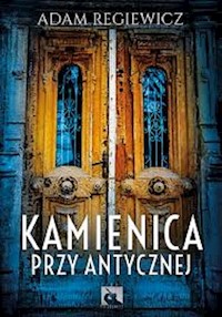 Kamienica przy Antycznej - Adam Regiewicz - książka