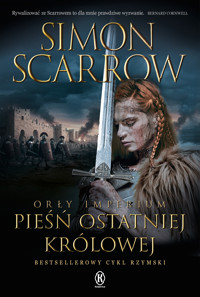 Pieśń ostatniej królowej. Orły Imperium. Tom 23 - Simon Scarrow - ebook