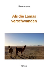 Als die Lamas verschwanden - Gisela Janocha - ebook